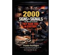 2000 Signs and Signals the FBI Uses to Ensure They Have You in Custody: The Quiet Echoes of Surveillance