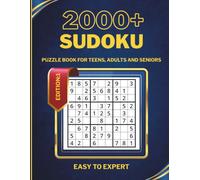 2000+ Sudoku Puzzle Book: Easy to Expert Levels for Teens, Adults and Seniors: Mathematical Puzzles, Brain Games and Logic Puzzles for Everyday Sudoku Practice