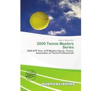 2000 Tennis Masters Series: 2000 ATP Tour, ATP Masters Series, Tennis, Association of Tennis Professionals