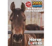 2000 Word Search Book Horse No Reverse: Large Print Equestrian Puzzles About Breeds, Grooming, Tack & Stable Life With Gaits & Movement Bonus Crosswords - Horse Lovers Collection