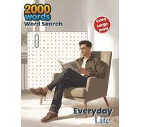 2000 Word Search | Everyday Life: Extra Large Print Brain Games for Adults With Over 90 All-Directions Puzzles and 10 Bonus Medium-Hard Word Scrambles (Extra Large Print Word Search Puzzle Books)
