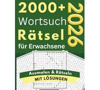 2000+ XXL Wortsuchrätsel für Erwachsene und Senioren - Großdruck: Über 100 knifflige Rätsel mit ausmalbaren Begriffen | große Schrift für maximalen ... | Mit Lösungen | Stressabbau und Entspannung