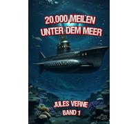 20000 Meilen unter dem Meer: Band 1
