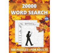 20000 Word Search Collection: A Great Way to Unwind and Stay Sharp: For Adults and Seniors: With 500 Puzzles for Relaxation