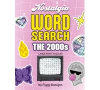 2000s Nostalgia Word Search Puzzles - Large Print: Early 2000s-themed Puzzles featuring Music, TV, Movies, Toys, Fashion, School, Celebrities, and Pop Culture