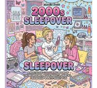 2000s Sleepover: Nostalgic Colouring Book of Y2K Bedrooms, Movie Nights, Snacks, Friendship & Late-Night Fun