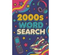 2000s Word Search Puzzle Book: Word Searches with Easy-to-Read Print about 2000s History, Trends, Music, and More | 6x9 inches, 110 pages | 50+ ... Gift for Travel, Relaxation, and Nostalgia!