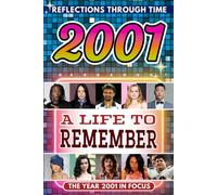 2001 in Focus: A Life to Remember - The Year You Were Born Book: A nostalgic gift packed with trivia, brain games, and events to celebrate birthdays, milestones, and memories