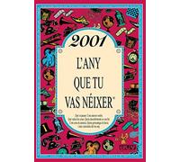 2001 L'ANY QUE TU VAS NÉIXER. Un regal original per a qui fa 25 anys el 2026. Records i curiositats del seu any de naixement que desperten converses, somriures i anècdotes que emocionen.