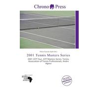 2001 Tennis Masters Series: 2001 ATP Tour, ATP Masters Series, Tennis, Association of Tennis Professionals, Andre Agassi