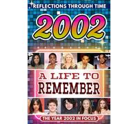2002 in Focus: A Life to Remember - The Year You Were Born Book: A nostalgic gift packed with trivia, brain games, and events to celebrate birthdays, milestones, and memories