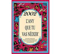 2002 L'ANY QUE TU VAS NÉIXER. Un regal original per a qui fa 24 anys el 2026. Records i curiositats del seu any de naixement que desperten converses, somriures i anècdotes que emocionen.