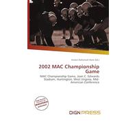 2002 MAC Championship Game: MAC Championship Game, Joan C. Edwards Stadium, Huntington, West Virginia, Mid- American Conference