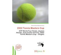 2002 Tennis Masters Cup: ATP World Tour Finals, Lleyton Hewitt, Juan Carlos Ferrero, 2002 Tennis Masters Cup - Singles