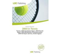 2003 in Tennis: Tennis, 2003 Australian Open, 2003 French Open, 2003 Wimbledon Championships, 2003 US Open (tennis), Andre Agassi