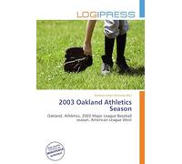 2003 Oakland Athletics Season: Oakland, Athletics, 2003 Major League Baseball season, American League West