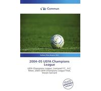 2004-05 UEFA Champions League: UEFA Champions League, Liverpool F.C., A.C. Milan, 2005 UEFA Champions League Final, Steven Gerrard