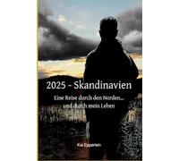 2005 - Skandinavien: Eine Reise in den Norden und durch mein Leben