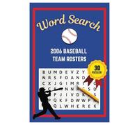 2006 Baseball Team Rosters Word Search Puzzle Book: Word Searches with easy to read print | 6x9 inches | 30 Puzzles, 360 Words, 45 Pages | Gift for ... Vacations, Road Trips, Holidays, & Free Time