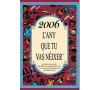 2006 L'any Que Tu Vas Néixer