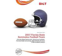 2007 Florida State Seminoles Football Team: Florida State Seminoles, American football, Florida State University, 2007 NCAA Division I FBS football season