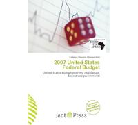 2007 United States Federal Budget: United States budget process, Legislature, Executive (government)