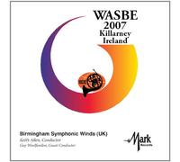2007 WASBE Killarney, Ireland: Birmingham Symphonic Winds