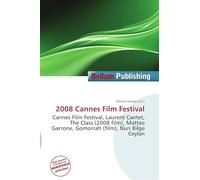 2008 Cannes Film Festival: Cannes Film Festival, Laurent Cantet, The Class (2008 film), Matteo Garrone, Gomorrah (film), Nuri Bilge Ceylan
