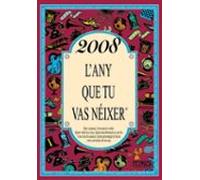 2008 L Any Que Tu Vas Neixer