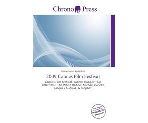 2009 Cannes Film Festival: Cannes Film Festival, Isabelle Huppert, Up (2009 film), The White Ribbon, Michael Haneke, Jacques Audiard, A Prophet