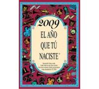 2009 El año que tú naciste