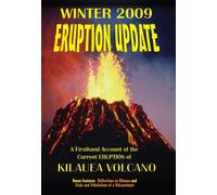 2009 Eruption Update: A Firsthand Account of the Eruption of Kilauea Volcano