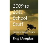 2009 to 2011 School Stuff: Junior & Senior Years
