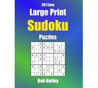 201 Easy Large Print Sudoku Puzzles: Large Print Easy to Read Layout with Solutions on the Next Page