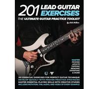 201 Lead Guitar Exercises: The Ultimate Guitar Practice Toolkit