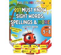 201 MUST KNOW SIGHT WORDs, spelling & more Activity Book | Ages 5-8: Read | For Preschool: Master Essential Words, Read with Confidence, Learn to ... see, colour, spell, find and use Word Fun