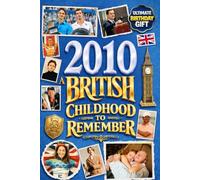 2010 A British Childhood to Remember - Memories, Traditions & Everyday Life in the UK: Wonderfully Nostalgic Birthday Gift Full of Laughter - Packed with Fun Trivia, Brain Games, and Surprising Facts