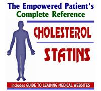 2010 Empowered Patient's Complete Reference to Cholesterol and Statin Medicines - Diagnosis, Treatment Options, Prognosis (Two CD-ROM Set)
