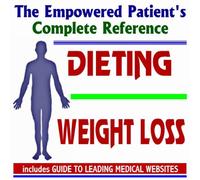 2010 Empowered Patient's Complete Reference to Dieting and Weight Loss - Diagnosis, Treatment Options, Prognosis (Two CD-ROM Set)
