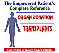 2010 Empowered Patient's Complete Reference to Organ Donation and Transplant Issues (Two CD-ROM Set)