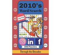 2010s Word Search Puzzle Book: Large Print Nostalgic Puzzles About Movies, Television, Music, Technology, and Pop Culture (Through the Decades)