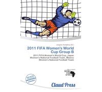 2011 FIFA Women's World Cup Group B: 2011 FIFA Women's World Cup, Japan Women's National Football Team, Mexico Women's National Football Team