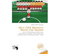 2011 FIFA Women's World Cup Squads: 2011 FIFA Women's World Cup, Association Football, FIFA World Cup, Canada women's National Soccer Team
