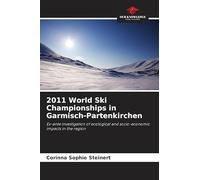 2011 World Ski Championships in Garmisch-Partenkirchen: Ex-ante investigation of ecological and socio-economic impacts in the region