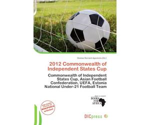 2012 Commonwealth of Independent States Cup: Commonwealth of Independent States Cup, Asian Football Confederation, UEFA, Estonia National Under-21 Football Team