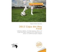 2012 Copa del Rey Final: Athletic Bilbao, FC Barcelona, 2011-12 Copa del Rey, History of FC Barcelona, 2012-13 UEFA Europa League