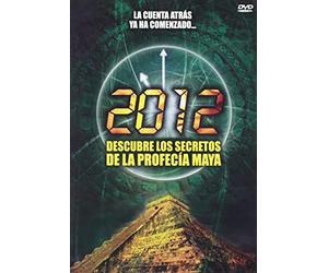 2012: Descubre los secretos de la profecía maya / 2012: Mayan Prophecy and the Shift of the Ages