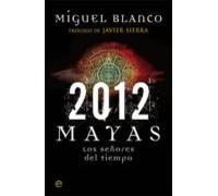 2012: Mayas Los Señores Del Tiempo