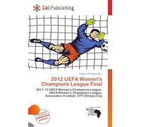 2012 UEFA Women's Champions League Final: 2011-12 UEFA Women's Champions League, UEFA Women's Champions League, Association Football, CFF Olimpia Cluj
