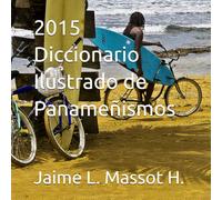 2015 Diccionario Ilustrado de Panameñismos